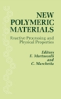 New Polymeric Materials: Reactive Processing and Physical Properties - eBook