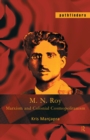M. N. Roy : Marxism and Colonial Cosmopolitanism - eBook