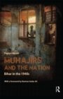 Muhajirs and the Nation : Bihar in the 1940s - eBook