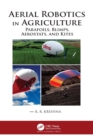 Aerial Robotics in Agriculture : Parafoils, Blimps, Aerostats, and Kites - eBook