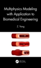 Multiphysics Modeling with Application to Biomedical Engineering - eBook