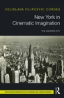 New York in Cinematic Imagination : The Agitated City - eBook