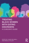 Treating Black Women with Eating Disorders : A Clinician's Guide - eBook