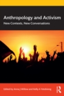 Anthropology and Activism : New Contexts, New Conversations - eBook