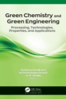 Green Chemistry and Green Engineering : Processing, Technologies, Properties, and Applications - eBook