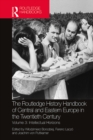 The Routledge History Handbook of Central and Eastern Europe in the Twentieth Century : Volume 3: Intellectual Horizons - eBook