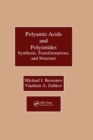 Polyamic Acids and Polyimides : Synthesis, Transformations, and Structure - eBook