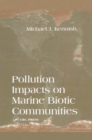 Pollution Impacts on Marine Biotic Communities - eBook