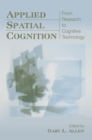 Applied Spatial Cognition : From Research to Cognitive Technology - eBook