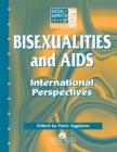 Bisexualities and AIDS : International Perspectives - eBook