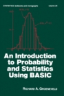 An Introduction to Probability and Statistics Using Basic - eBook