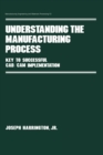 Understanding the Manufacturing Process : Key to Successful Cad/cam Implementation - eBook