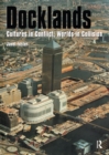 Docklands : Urban Change And Conflict In A Community In Transition - eBook