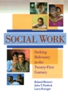 Social Work : Seeking Relevancy in the Twenty-First Century - eBook