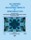 D(X) Centres and other Metastable Defects in Semiconductors, Proceedings of the INT  Symposium, Mauterndorf, Austria, 18-22 February 1991 - eBook