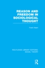 Reason and Freedom in Sociological Thought (RLE Social Theory) - eBook