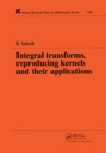 Integral Transforms, Reproducing Kernels and Their Applications - eBook