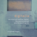 Digitalia : Architecture and the Digital, the Environmental and the Avant-Garde - eBook