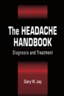 The Headache Handbook : Diagnosis and Treatment - eBook
