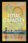 Total Capacity Management : Optimizing at the Operational, Tactical, and Strategic Levels - eBook