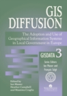 GIS Diffusion : The Adoption And Use Of Geographical Information Systems In Local Government in Europe - eBook