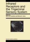 Infrared Receptors and the Trigeminal Sensory System : A Collection of Papers by S. Terashima, R.C. Goris et al. - eBook