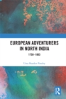 European Adventurers in North India : 1750-1803 - eBook