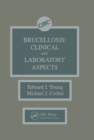 Brucellosis : Clinical and Laboratory Aspects - eBook
