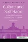 Culture and Self-Harm : Attempted Suicide in South Asians in London - eBook