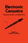 Electronic Ceramics : Properties: Devices, and Applications - eBook