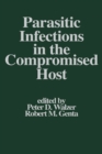 Parasitic Infections in the Compromised Host - eBook