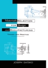 Materials Selection for Design and Manufacturing : Theory and Practice - eBook