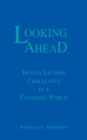 Looking Ahead : Human Factors Challenges in A Changing World - eBook