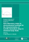 Inter-Laboratory Study on Electrochemical Methods for the Characterization of Cocrmo Biomedical Alloys in Simulated Body Fluids - eBook