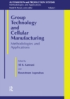 Group Technology And Cellular Manufacturing : Methodologies and Applications - eBook