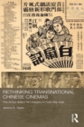 Rethinking Transnational Chinese Cinemas : The Amoy-Dialect Film Industry in Cold War Asia - eBook