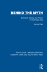 Behind the Myth : Business, Money and Power in Southeast Asia - eBook