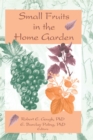 Small Fruits in the Home Garden - eBook