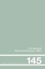 Compound Semiconductors 1995, Proceedings of the Twenty-Second INT  Symposium on Compound Semiconductors held in Cheju Island, Korea, 28 August-2 September, 1995 - eBook