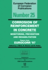 Corrosion of Reinforcement in Concrete (EFC 25) : Monitoring, Prevention and Rehabilitation - eBook