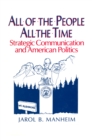 All of the People, All of the Time : Strategic Communication and American Politics - eBook
