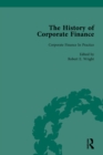 The History of Corporate Finance: Developments of Anglo-American Securities Markets, Financial Practices, Theories and Laws Vol 4 - eBook