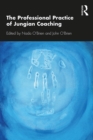 The Professional Practice of Jungian Coaching : Corporate Analytical Psychology - eBook