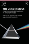 The Unconscious : Contemporary Refractions In Psychoanalysis - eBook