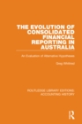 The Evolution of Consolidated Financial Reporting in Australia : An Evaluation of Alternative Hypotheses - eBook