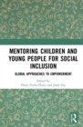 Mentoring Children and Young People for Social Inclusion : Global Approaches to Empowerment - eBook