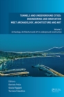 Tunnels and Underground Cities. Engineering and Innovation Meet Archaeology, Architecture and Art : Volume 1: Archaeology, Architecture and Art in Underground Construction - eBook