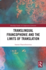 Translingual Francophonie and the Limits of Translation - eBook