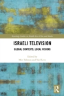 Israeli Television : Global Contexts, Local Visions - eBook