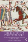 The Birth of a Political Self : The Jean-Max Gaudilliere Seminars 2001-2014 - eBook